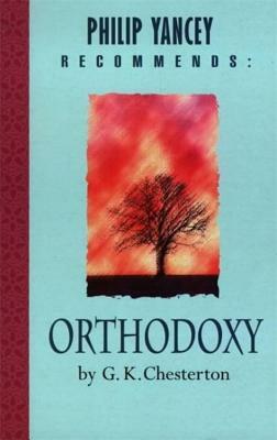 Philip Yancey Recommends: Orthodoxy by G.K. Chesterton