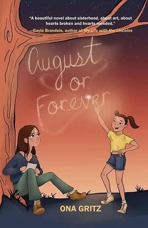 August Or Forever by Ona Gritz