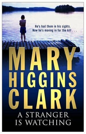A Stranger Is Watching by Mary Higgins Clark