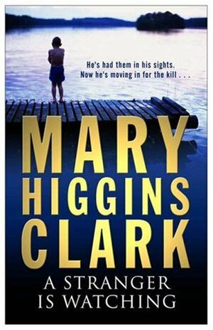 A Stranger Is Watching by Mary Higgins Clark