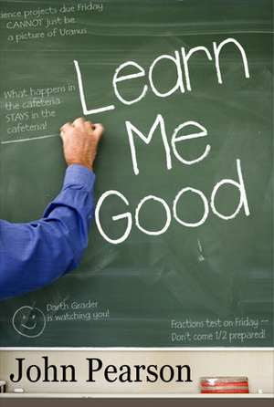 Learn Me Good by John Pearson