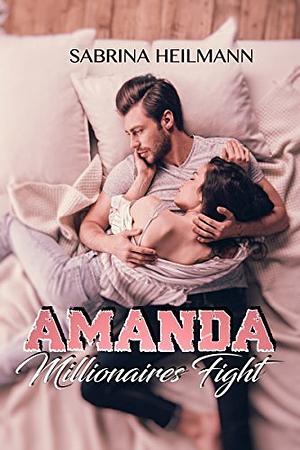 Amanda: Millionaires Fight by Sabrina Heilmann