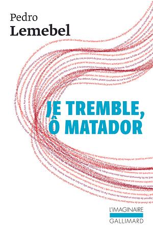 Je tremble, ô matador by Pedro Lemebel