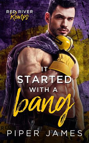 It Started With a Bang by Piper James, Piper James