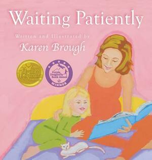 Waiting Patiently by Karen Brough