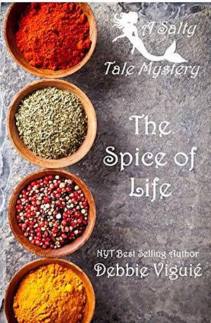 The Spice of Life by Debbie Viguié, Debbie Viguié