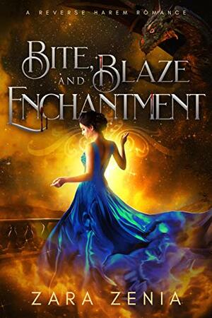 Bite, Blaze, and Enchantment by Zara Zenia