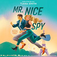 Mr. Nice Spy by Tiana Smith