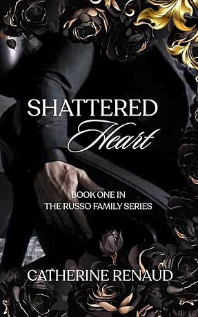 Shattered Heart by Catherine Renaud