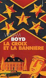 La Croix et la Bannière by William Boyd