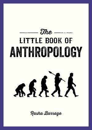 The Little Book of Anthropology by Rasha Barrage
