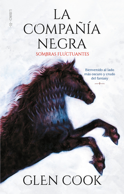 La Compañía Negra 2: Sombras Fluctuantes / Chronicles of the Black Company 2: Shadow Linger by Glen Cook