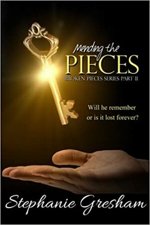 Mending the Pieces by Stephanie Gresham