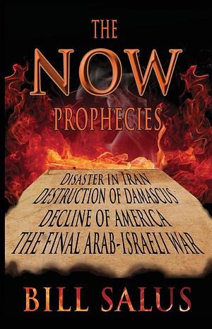 The Now Prophecies by Bill Salus