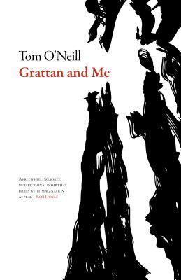 Grattan and Me by Tom O'Neill