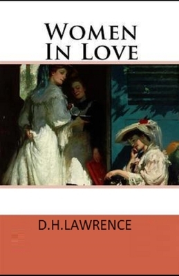 Women in Love Illustrated by D. H. Lawrence