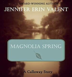 Magnolia Spring by Jennifer Erin Valent