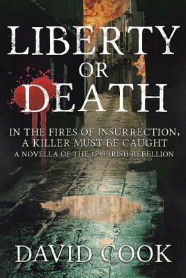 Liberty or Death by David Cook