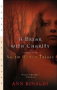 A Break with Charity: A Story about the Salem Witch Trials by Ann Rinaldi