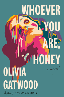 Whoever You Are, Honey by Olivia Gatwood