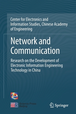 Network and Communication: Research on the Development of Electronic Information Engineering Technology in China by Chinese Academy of Engineering