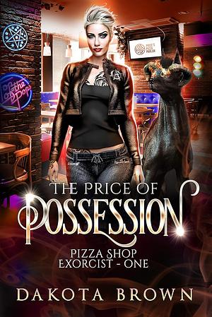 The Price of Possession by Dakota Brown