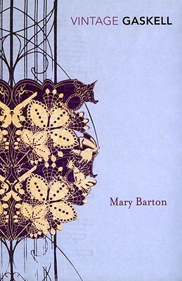 Mary Barton: A Tale of Manchester Life by Elizabeth Gaskell