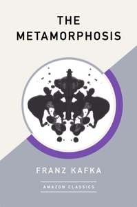The Metamorphosis (AmazonClassics Edition) by Franz Kafka
