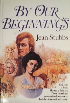 By Our Beginnings by Jean Stubbs