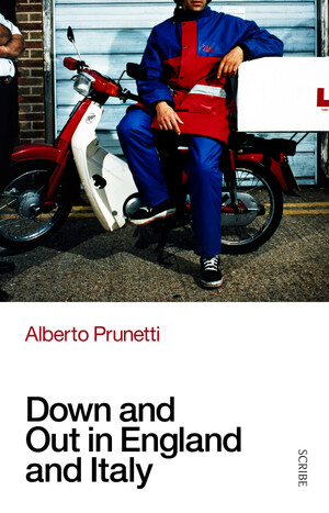 Down and Out in England and Italy by Alberto Prunetti