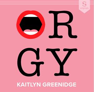 Orgy by Kaitlyn Greenidge