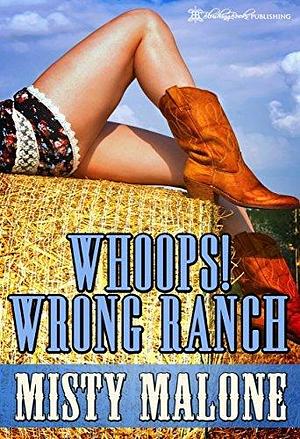 Whoops Wrong Ranch by Misty Malone, Misty Malone