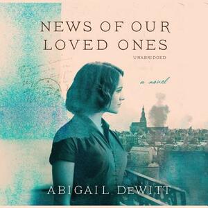 News of Our Loved Ones by Abigail DeWitt