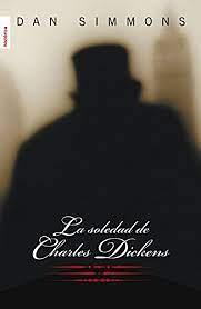 La soledad de Charles Dickens by Dan Simmons