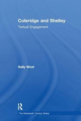 Coleridge and Shelley: Textual Engagement by Sally West