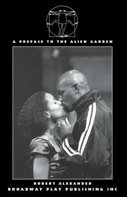 A Preface to the Alien Garden by Robert Alexander