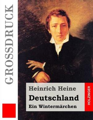 Deutschland. Ein Wintermärchen (Großdruck) by Heinrich Heine