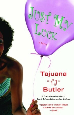 Just My Luck: A Novel by Tajuana Butler