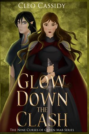 Glow Down The Clash by Cleo Cassidy