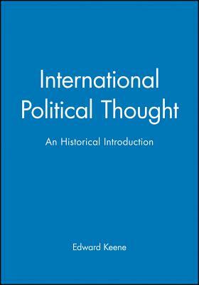 International Political Thought: An Historical Introduction by Edward Keene