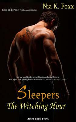 Sleepers: The Witching Hour by Nia K. Foxx