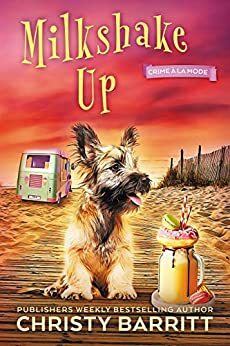 Milkshake Up by Christy Barritt