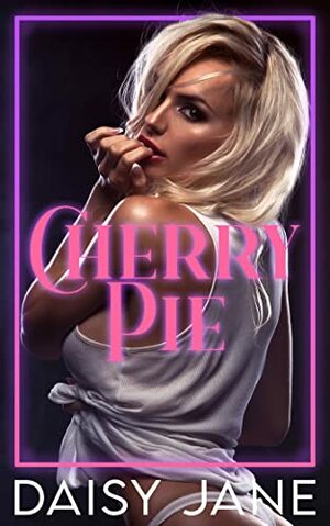 Cherry Pie: A Very Taboo Why Choose Novella by Daisy Jane