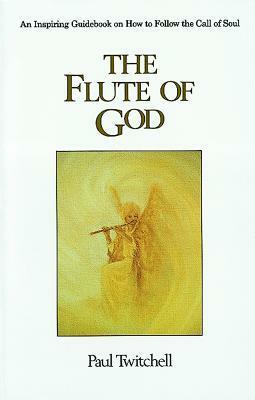 The Flute of God by Paul Twitchell