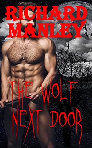 The Wolf Next Door by Richard Manley