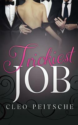 Trickiest Job by Cleo Peitsche