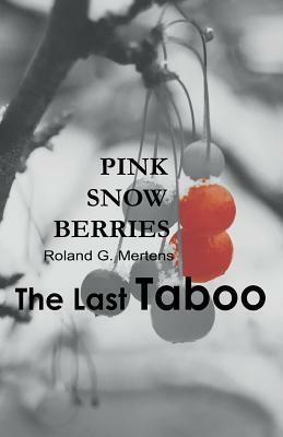 Pink Snowberries: The Last Taboo. by Roland G. Mertens, Michael Schemmann