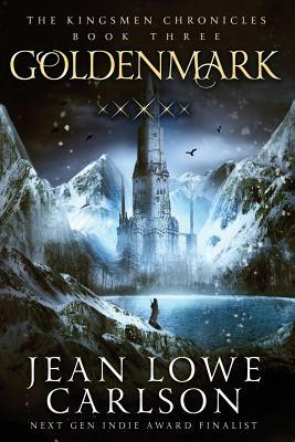 Goldenmark (The Kingsmen Chronicles #3): An Epic Fantasy Adventure by Jean Lowe Carlson