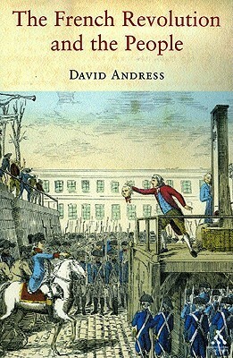 The French Revolution and the People by David Andress