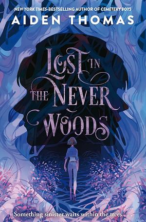 Lost in the Never Woods by Aiden Thomas